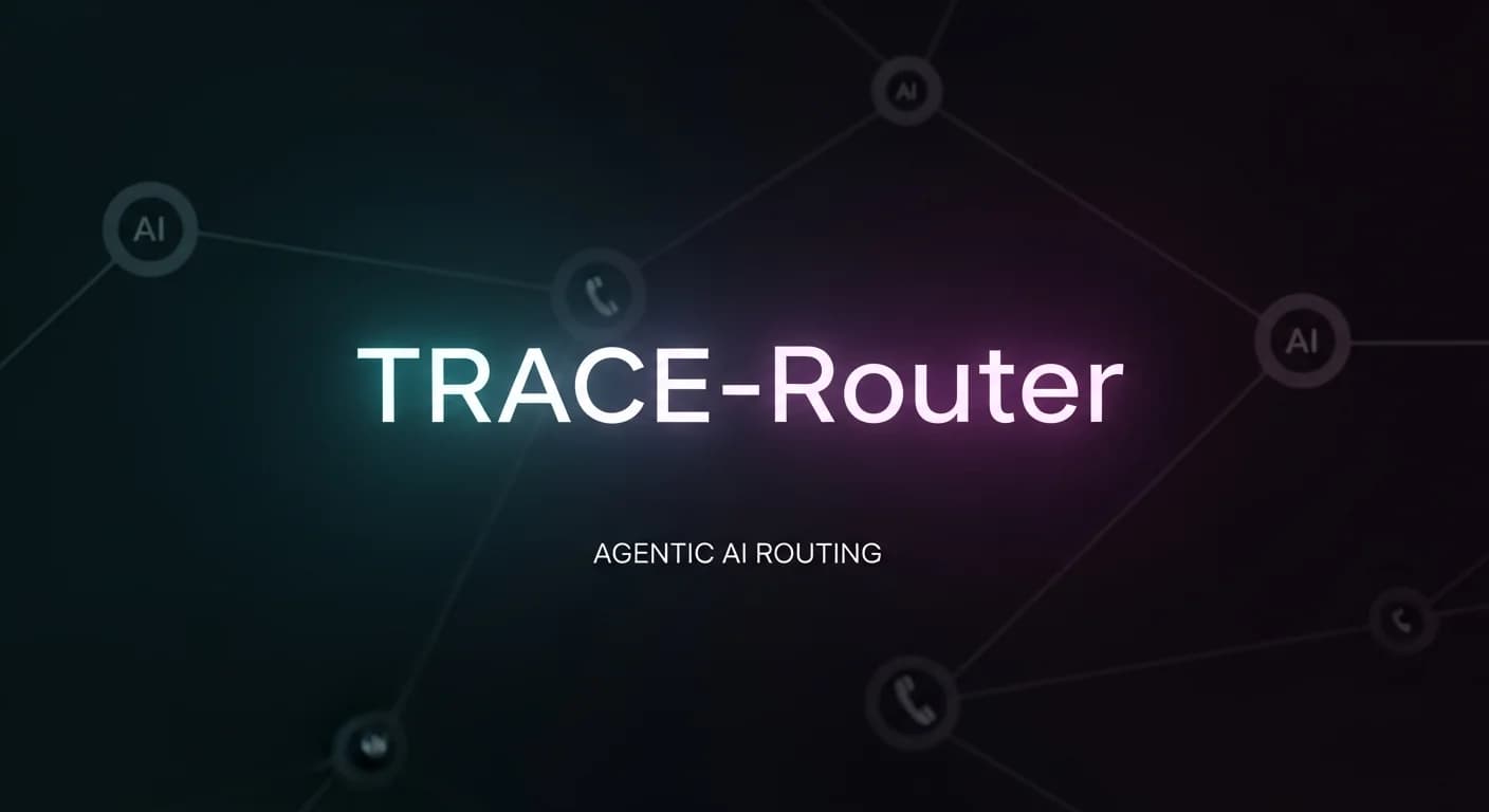 بالنسبة للذكاء الاصطناعي الوكيلي، التوجيه لكل مكالمة هو النقطة العمياء. TRACE-Router لديه حل.