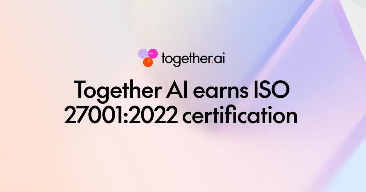 البنية التحتية للذكاء الاصطناعي تحصل على ختم أمني جديد: Together AI تجتاز ISO 27001:2022